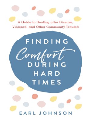 cover image of Finding Comfort During Hard Times